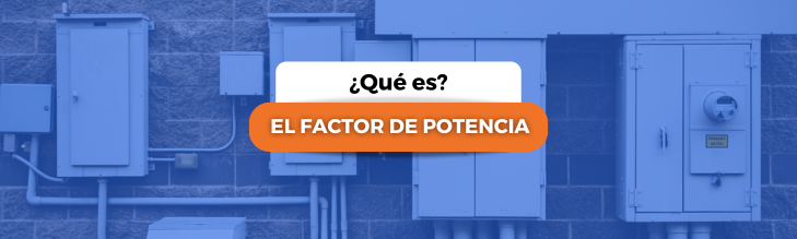 Qué es el factor de potencia